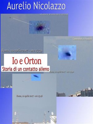 cover image of Io e Orton--Storia di un contatto alieno